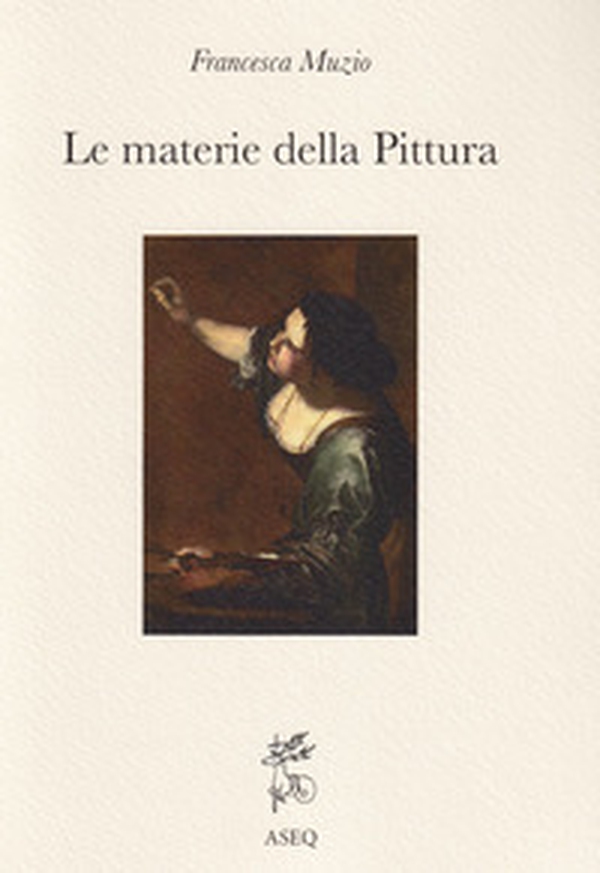 Le materie della pittura. Glossario dei termini dall'antichità al XVI secolo - Librerie.coop Le materie della pittura. Glossario dei termini dall'antichità al XVI secolo - Librerie.coop