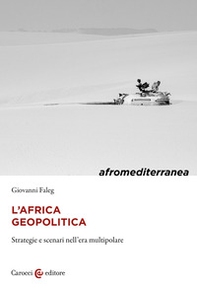 L'Africa geopolitica. Strategie e scenari nell'era multipolare - Librerie.coop