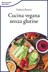 Cucina vegana senza glutine - Librerie.coop