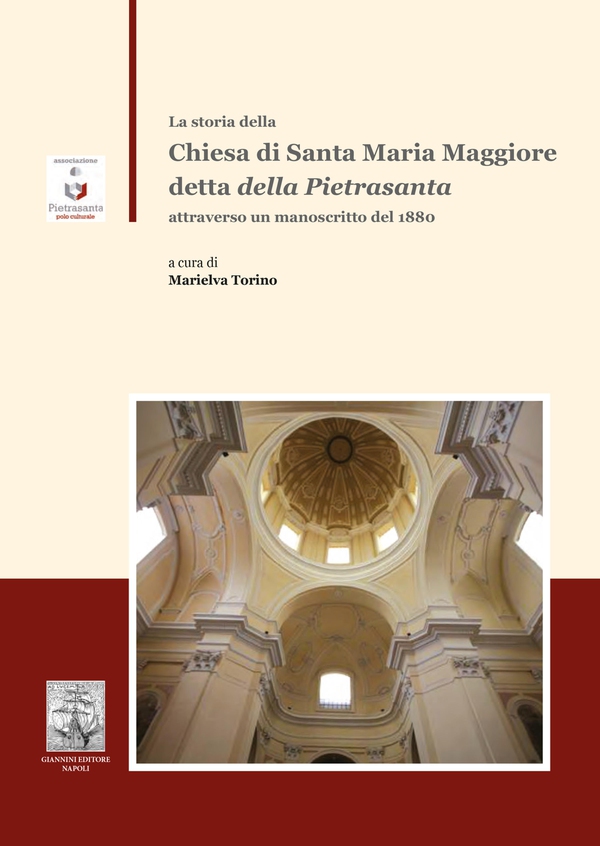 La storia della Chiesa di Santa Maria Maggiore detta della Pietrasanta - Librerie.coop La storia della Chiesa di Santa Maria Maggiore detta della Pietrasanta - Librerie.coop