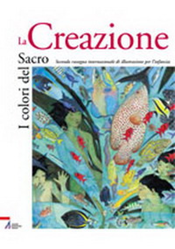 I colori del sacro. La creazione. Catalogo della mostra - Librerie.coop I colori del sacro. La creazione. Catalogo della mostra - Librerie.coop