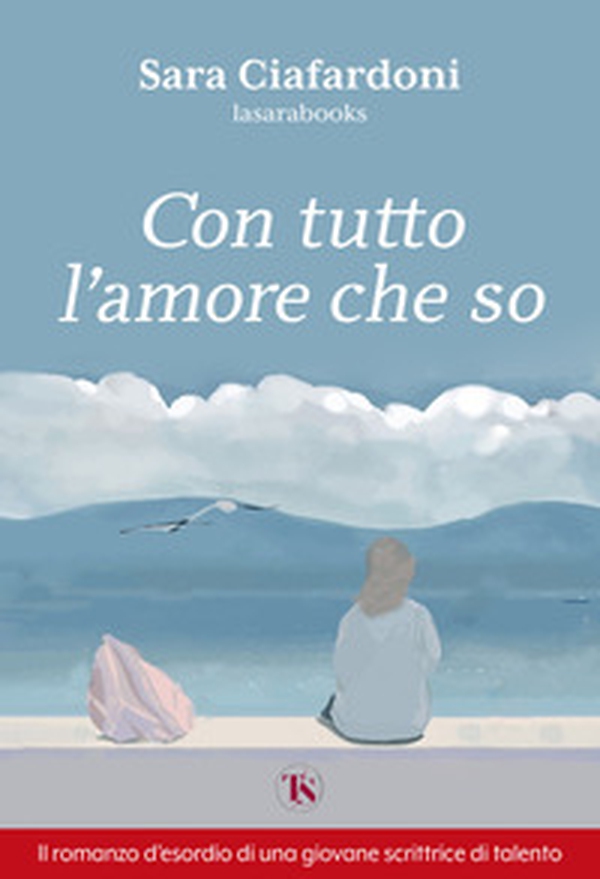 Con tutto l'amore che so - Librerie.coop Con tutto l'amore che so - Librerie.coop