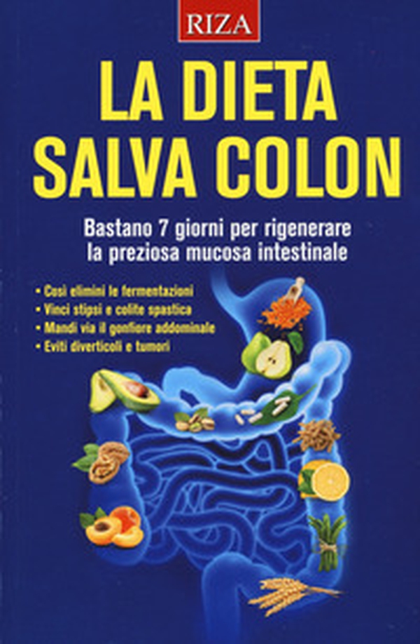 La dieta salva colon. Bastano 7 giorni per rigenerare la preziosa mucosa intestinale - Librerie.coop La dieta salva colon. Bastano 7 giorni per rigenerare la preziosa mucosa intestinale - Librerie.coop