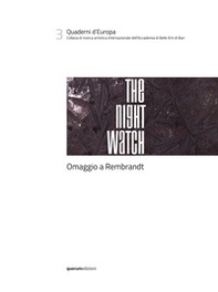 The night watch. Omaggio a Rembrandt. Ediz. italiana, inglese e rumeno - Librerie.coop
