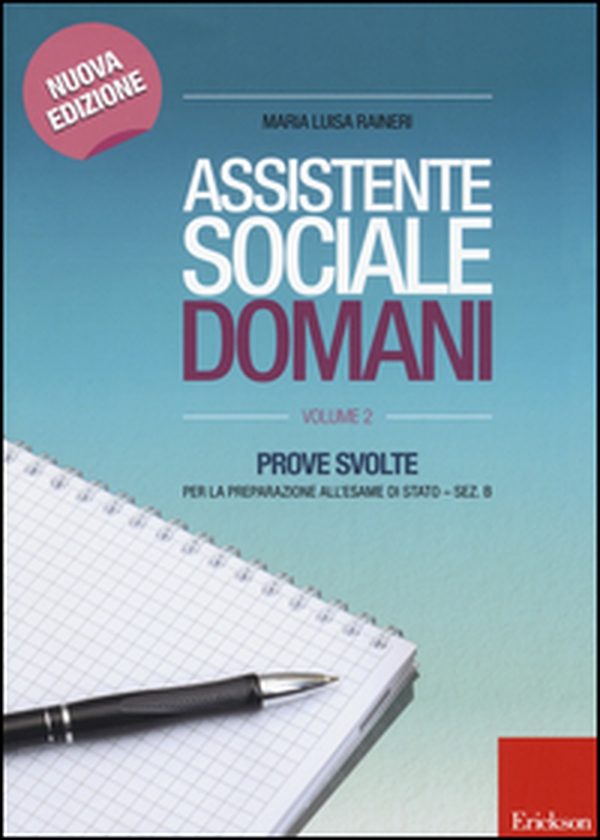 Assistente sociale domani. Prove svolte per la preparazione all'esame di Stato. Sez. B - Librerie.coop Assistente sociale domani. Prove svolte per la preparazione all'esame di Stato. Sez. B - Librerie.coop