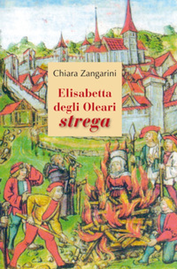 Elisabetta degli Oleari strega - Librerie.coop Elisabetta degli Oleari strega - Librerie.coop