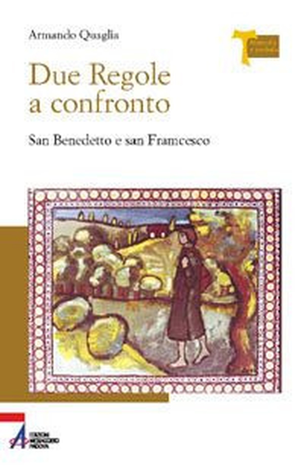 Due Regole a confronto. San Benedetto e san Francesco - Librerie.coop Due Regole a confronto. San Benedetto e san Francesco - Librerie.coop