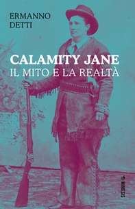 Calamity Jane: il mito e la realtà - Librerie.coop
