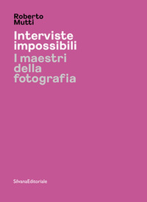 Interviste impossibili. I maestri della fotografia - Librerie.coop Interviste impossibili. I maestri della fotografia - Librerie.coop