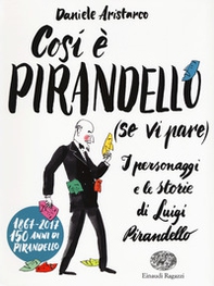 Così è Pirandello (se vi pare). I personaggi e le storie di Luigi Pirandello - Librerie.coop