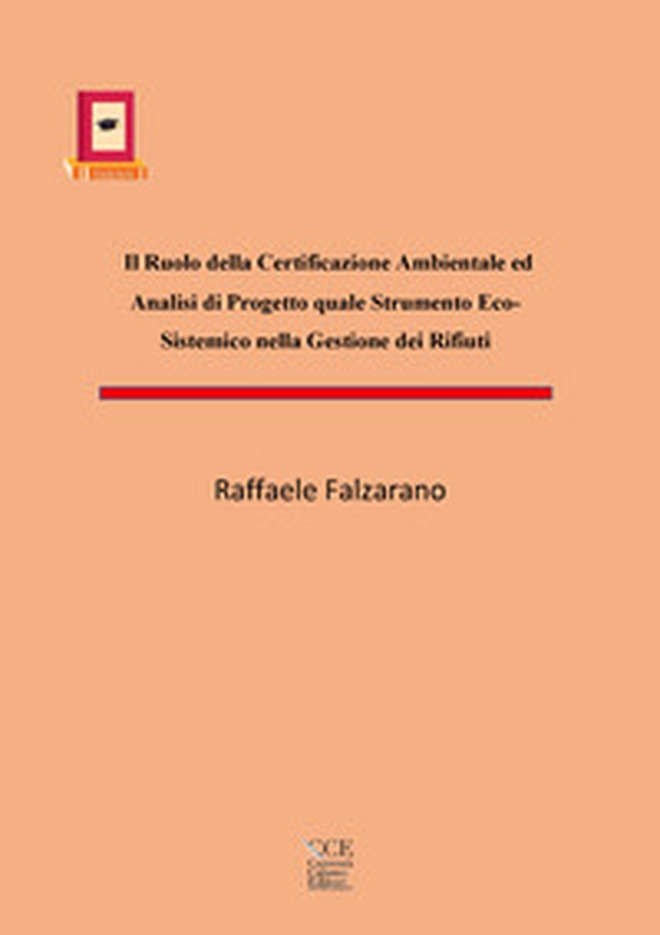 Il ruolo della certificazione ambientale ed analisi di progetto quale strumento eco-sistemico nella gestione dei rifiuti - Librerie.coop Il ruolo della certificazione ambientale ed analisi di progetto quale strumento eco-sistemico nella gestione dei rifiuti - Librerie.coop