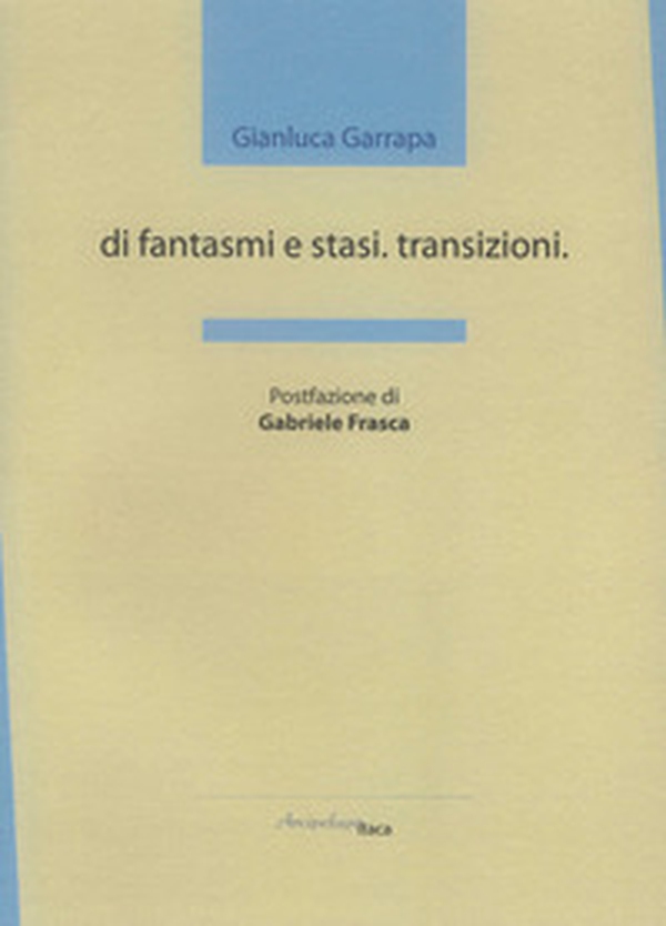 Di fantasmi e stasi. Transizioni - Librerie.coop Di fantasmi e stasi. Transizioni - Librerie.coop