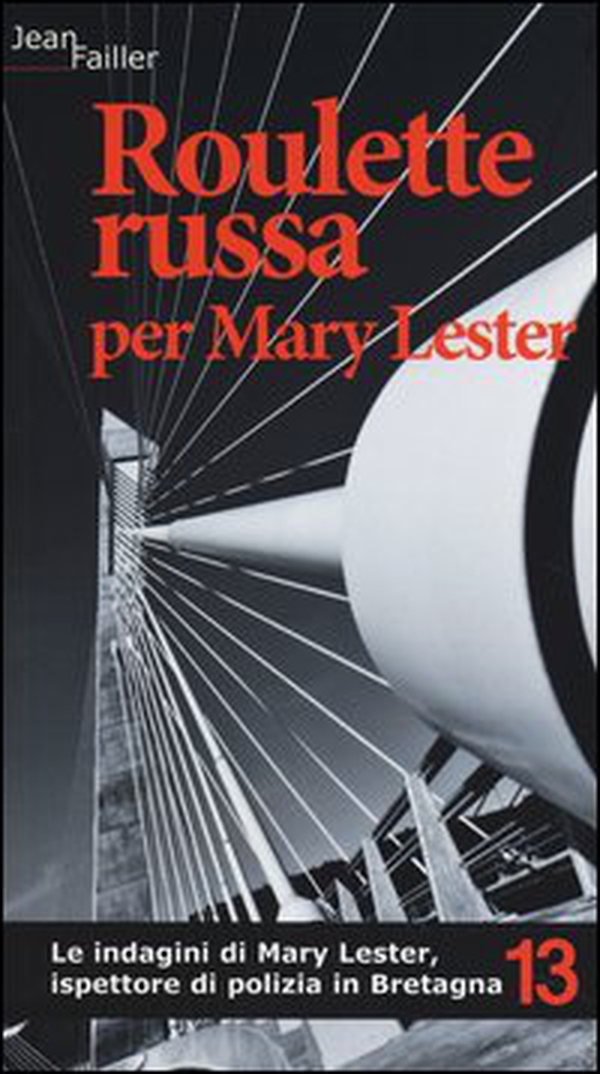 Roulette russa per Mary Lester. Le indagini di Mary Lester, ispettore di polizia in Bretagna - Vol. 13 - Librerie.coop Roulette russa per Mary Lester. Le indagini di Mary Lester, ispettore di polizia in Bretagna - Vol. 13 - Librerie.coop