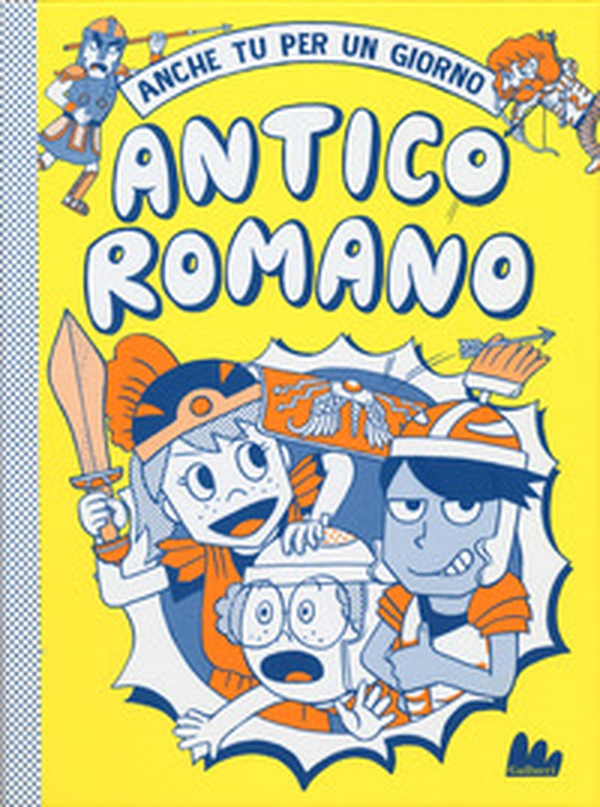 Antico romano. Anche tu per un giorno - Librerie.coop Antico romano. Anche tu per un giorno - Librerie.coop