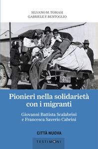 Pionieri nella solidarietà con i migranti. Giovanni Battista Scalabrini e Francesca Saverio Cabrini - Librerie.coop