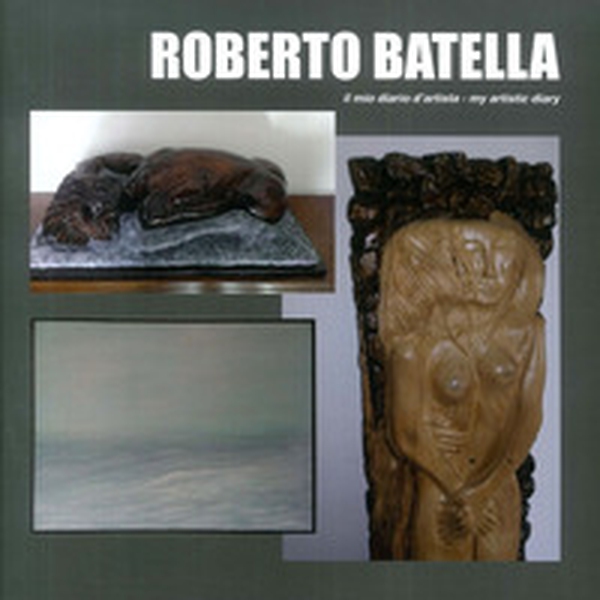 Roberto Batella. Il mio diario d'artista-My artistic diary - Librerie.coop Roberto Batella. Il mio diario d'artista-My artistic diary - Librerie.coop