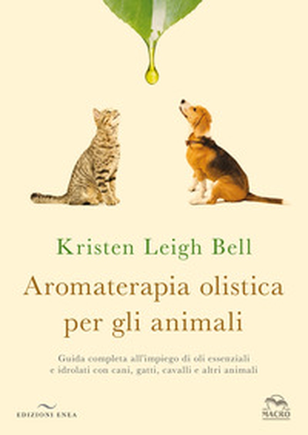 Aromaterapia olistica per gli animali. Guida completa all'impiego di oli essenziali e idrolati con cani, gatti, cavalli e altri animali - Librerie.coop Aromaterapia olistica per gli animali. Guida completa all'impiego di oli essenziali e idrolati con cani, gatti, cavalli e altri animali - Librerie.coop