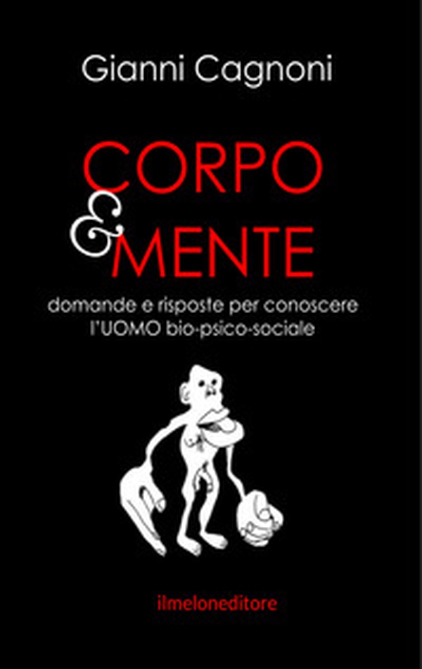 Corpo&mente. Domande e risposte per conoscere l'Ubio-psico-sociale - Librerie.coop Corpo&mente. Domande e risposte per conoscere l'Ubio-psico-sociale - Librerie.coop