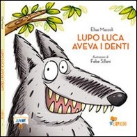 Lupo Luca aveva i denti - Librerie.coop