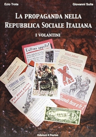 La propaganda nella Repubblica Sociale Italiana: i volantini - Librerie.coop