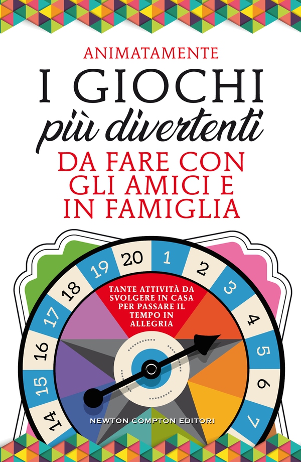I giochi più divertenti da fare con gli amici e in famiglia - Librerie.coop I giochi più divertenti da fare con gli amici e in famiglia - Librerie.coop