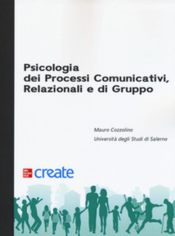 Psicologia dei processi comunicativi, relazionali e di gruppo - Librerie.coop Psicologia dei processi comunicativi, relazionali e di gruppo - Librerie.coop