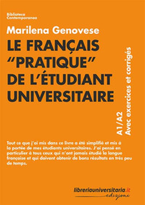 Le français «pratique» de l'étudiant universitaire. A1/A2. Avec exercices et corrigés - Librerie.coop Le français «pratique» de l'étudiant universitaire. A1/A2. Avec exercices et corrigés - Librerie.coop