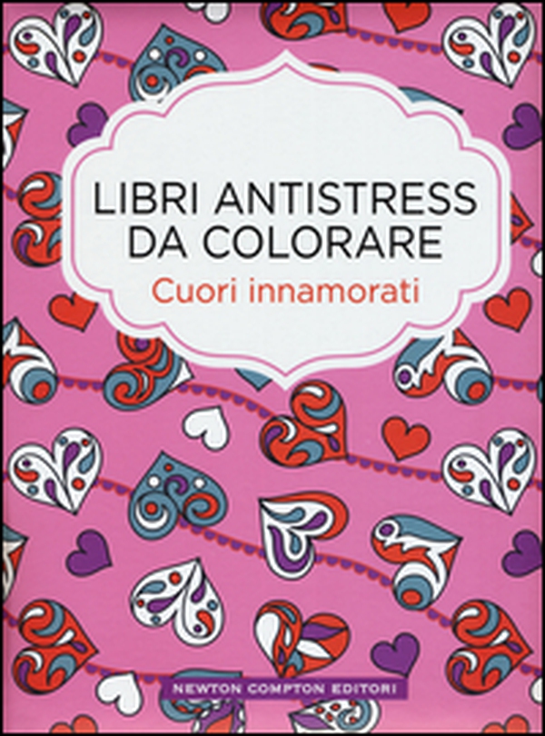 Cuori innamorati. Libri antistress da colorare - Librerie.coop Cuori innamorati. Libri antistress da colorare - Librerie.coop