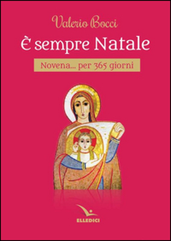 È sempre Natale. Novena per 365 giorni - Librerie.coop È sempre Natale. Novena per 365 giorni - Librerie.coop