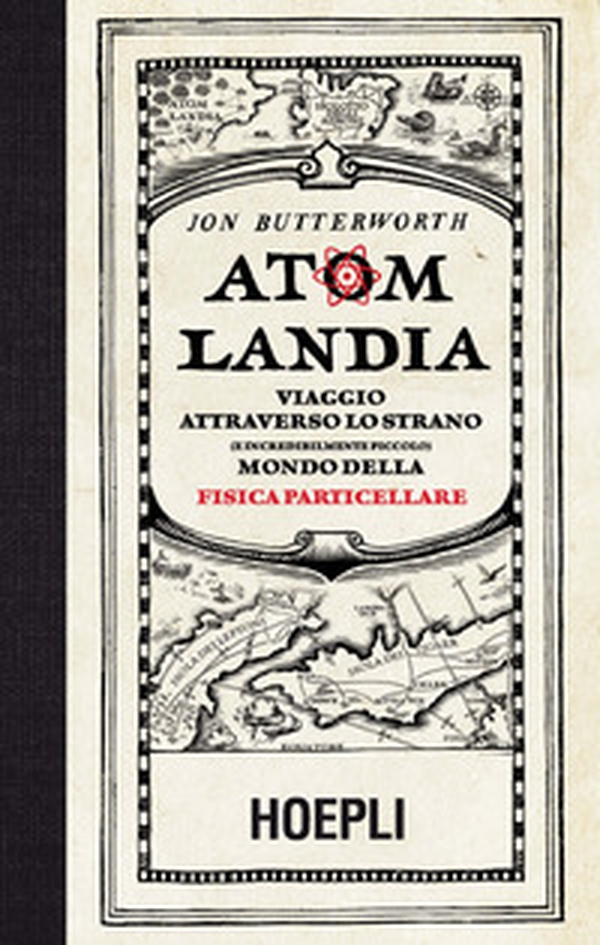 Atomlandia. Viaggio attraverso lo strano (e incredibilmente piccolo) mondo della fisica particellare - Librerie.coop Atomlandia. Viaggio attraverso lo strano (e incredibilmente piccolo) mondo della fisica particellare - Librerie.coop