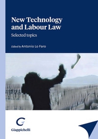 New technology and labour law. Selected topics - Librerie.coop