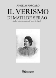 Il verismo di Matilde Serao. Analisi critico-testuale de «Il ventre di Napoli» - Librerie.coop
