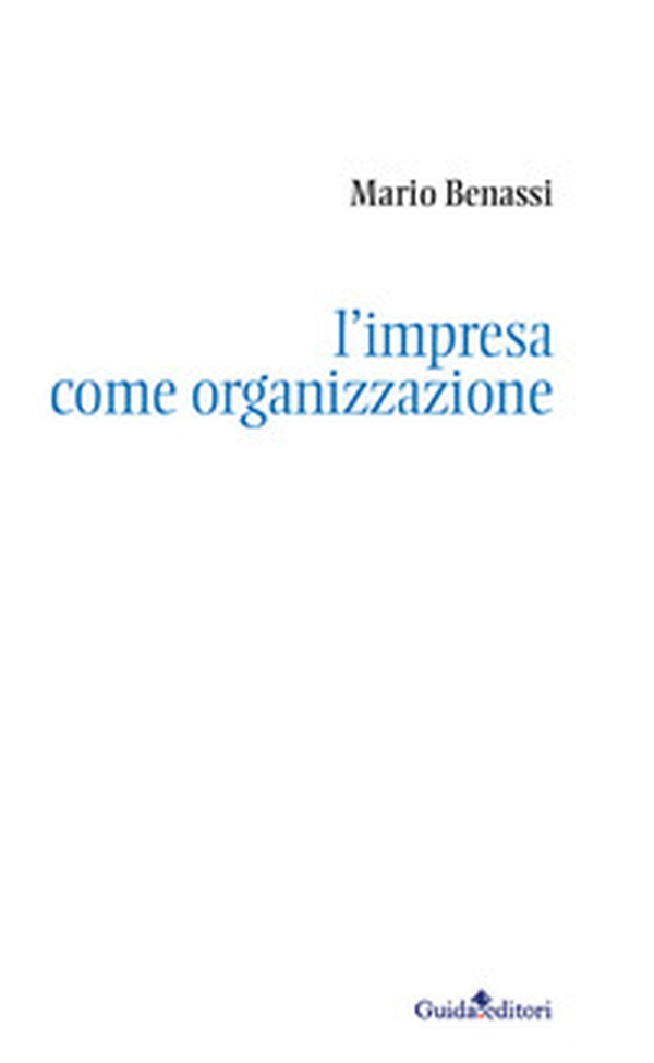 L'impresa come organizzazione - Librerie.coop L'impresa come organizzazione - Librerie.coop