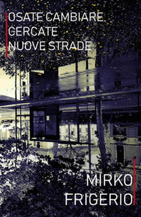 Osate cambiare, cercate nuove strade - Librerie.coop Osate cambiare, cercate nuove strade - Librerie.coop