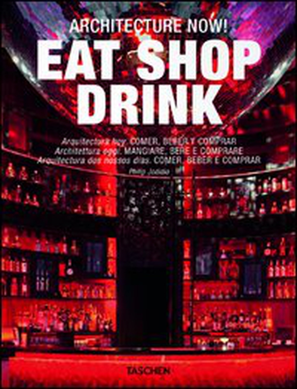 Architecture now! Eat shop drink. Ediz. italiana, spagnola e portoghese - Librerie.coop Architecture now! Eat shop drink. Ediz. italiana, spagnola e portoghese - Librerie.coop