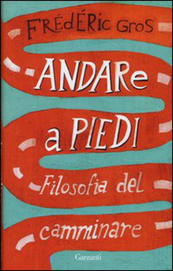Andare a piedi. Filosofia del camminare - Librerie.coop Andare a piedi. Filosofia del camminare - Librerie.coop