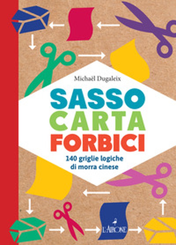Sasso carta forbici 140 griglie di Morra Cinese - Librerie.coop Sasso carta forbici 140 griglie di Morra Cinese - Librerie.coop