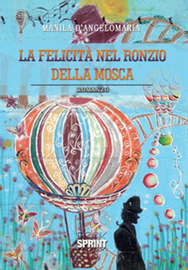La felicità nel ronzio della mosca - Librerie.coop La felicità nel ronzio della mosca - Librerie.coop
