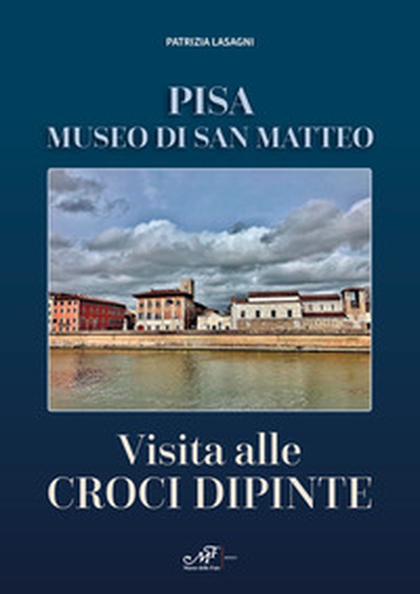 Visita alle croci dipinte. Pisa, museo di San Matteo - Librerie.coop Visita alle croci dipinte. Pisa, museo di San Matteo - Librerie.coop