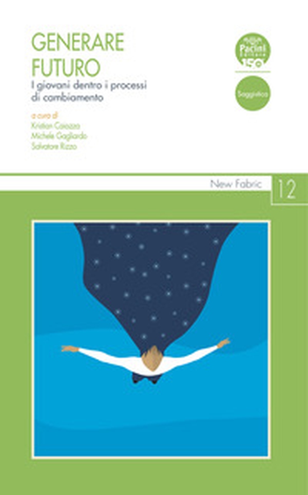 Generare futuro. I giovani dentro i processi di cambiamento - Librerie.coop Generare futuro. I giovani dentro i processi di cambiamento - Librerie.coop