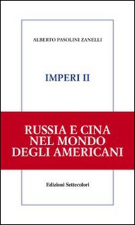 Imperi. Russia e Cina nel mondo degli americani - Vol. 2 - Librerie.coop