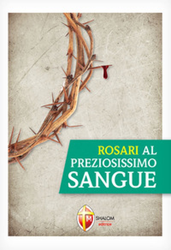 Rosari al preziosissimo sangue - Librerie.coop Rosari al preziosissimo sangue - Librerie.coop