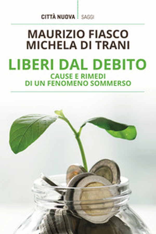 Liberi dal debito. Cause e rimedi di un fenomeno sommerso - Librerie.coop Liberi dal debito. Cause e rimedi di un fenomeno sommerso - Librerie.coop