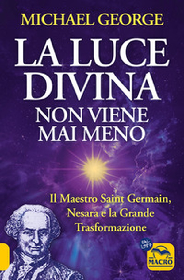 La luce divina non viene mai meno. Il maestro Saint Germain, Nesara e la grande trasformazione - Librerie.coop La luce divina non viene mai meno. Il maestro Saint Germain, Nesara e la grande trasformazione - Librerie.coop