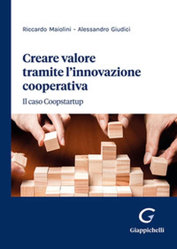 Creare valore tramite l'innovazione cooperativa. Il caso Coopstartup - Librerie.coop Creare valore tramite l'innovazione cooperativa. Il caso Coopstartup - Librerie.coop