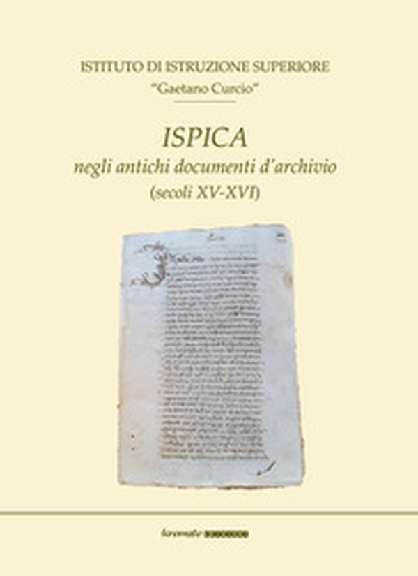 Ispica negli antichi documenti d'archivio (secoli XV-XVI) - Librerie.coop Ispica negli antichi documenti d'archivio (secoli XV-XVI) - Librerie.coop