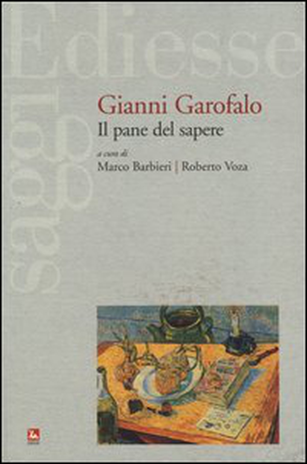 Gianni Garofalo. Il pane del sapere - Librerie.coop Gianni Garofalo. Il pane del sapere - Librerie.coop