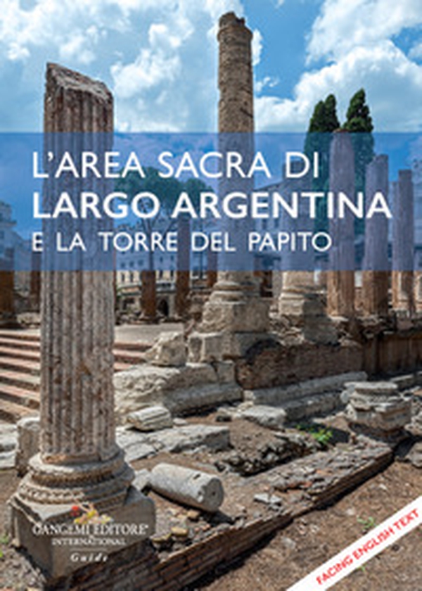 L'area sacra di largo Argentina e la Torre del Papito. Testo inglese a fronte - Librerie.coop L'area sacra di largo Argentina e la Torre del Papito. Testo inglese a fronte - Librerie.coop