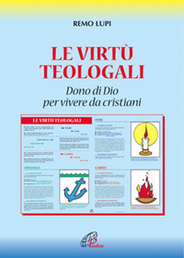 Le virtù teologali. Dono di Dio per vivere da cristiani - Librerie.coop Le virtù teologali. Dono di Dio per vivere da cristiani - Librerie.coop