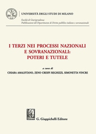 I terzi nei processi nazionali e sovranazionali: poteri e tutele - Librerie.coop